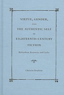 Virtue, Gender, and the Authentic Self in Eighteenth-Century Fiction