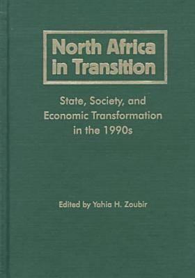 North Africa in Transition: State, Society, and Economic Transformation in the 1990s