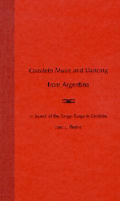 Cuarteto Music and Dancing from Argentina: In Search of the Tunga-Tunga in Crdoba