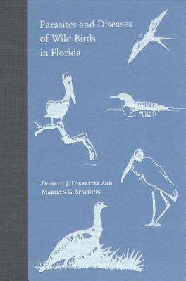 PARASITES AND DISEASES OF WILD BIRDS IN FLORIDA