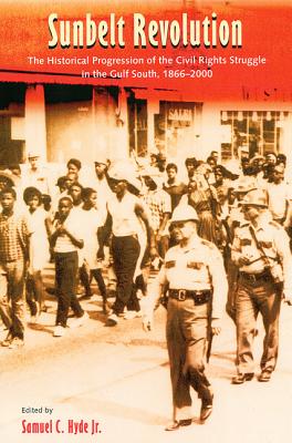 Sunbelt Revolution: The Historical Progression of the Civil Rights Struggle in the Gulf So