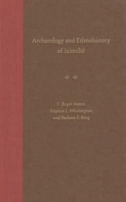 Archaeology and Ethnohistory of Iximch (Maya Studies)