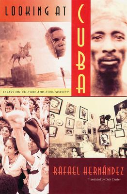 Looking at Cuba: Essays on Culture and Civil Society (Contemporary Cuba)