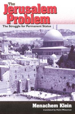 The Jerusalem Problem: The Struggle for Permanent Status