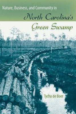 Image for Nature, Business, and Community in North Carolina's Green Swamp Nature, Business, and Community in North Carolina's Green Swamp