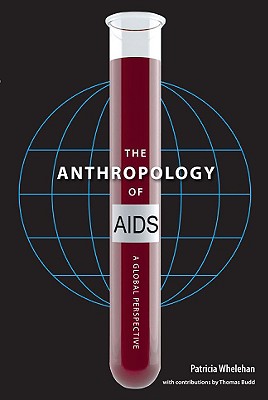The Anthropology of AIDS: A Global Perspective