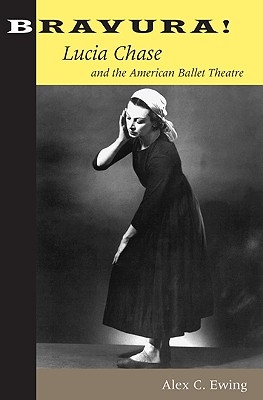 Bravura!: Lucia Chase and the American Ballet Theatre
