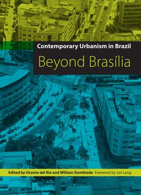 Contemporary Urbanism in Brazil: Beyond Braslia