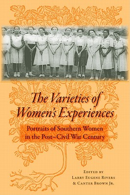 The Varieties of Women's Experiences: Portraits of Southern Women in the PostCivil War Century
