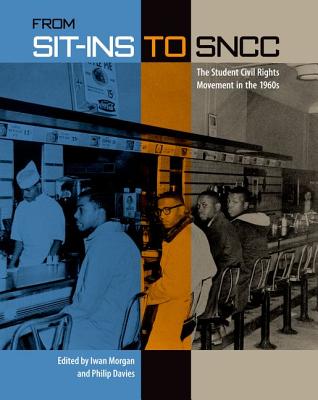 Image for FROM SIT-INS TO SNCC: THE STUDENT CIVIL RIGHTS MOVEMENT IN THE 1960S FROM SIT-INS TO SNCC: THE STUDENT CIVIL RIGHTS MOVEMENT IN THE 1960S