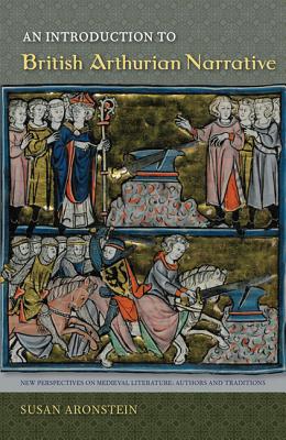 Image for AN INTRODUCTION TO BRITISH ARTHURIAN NARRATIVE AN INTRODUCTION TO BRITISH ARTHURIAN NARRATIVE