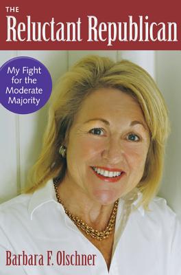 THE RELUCTANT REPUBLICAN: MY FIGHT FOR THE MODERATE MAJORITY