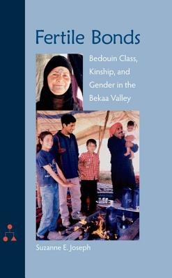 FERTILE BONDS Bedouin Class, Kinship, and Gender in the Bekaa Valley
