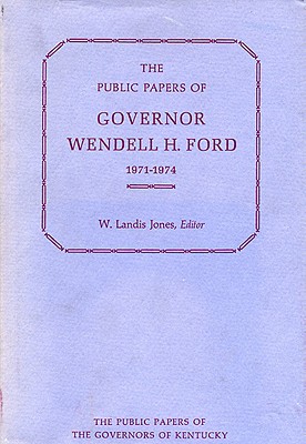 THE PUBLIC PAPERS OF GOVERNOR LOUIE B. NUNN: 19671971 (PHILOSOPHY OF POPULAR CULTURE)