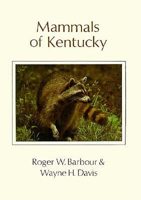 Mammals Of Kentucky (Kentucky Nature Studies)