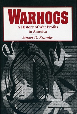 Warhogs: A History of War Profits in America