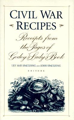 Image for Civil War Recipes: Receipts from the Pages of Godey's Lady's Book