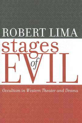 STAGES OF EVIL: OCCULTISM IN WESTERN THEATER AND DRAMA (STUDIES IN ROMANCE LANGUAGES)