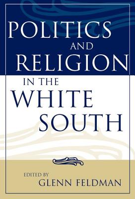POLITICS AND RELIGION IN THE WHITE SOUTH