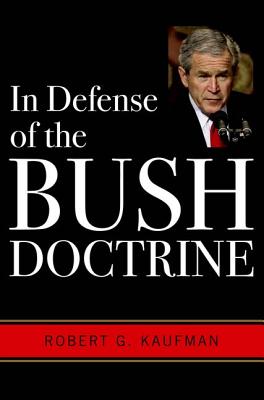 IN DEFENSE OF THE BUSH DOCTRINE