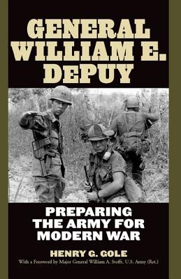 General William E. DePuy: Preparing the Army for Modern War (American Warrior Series)