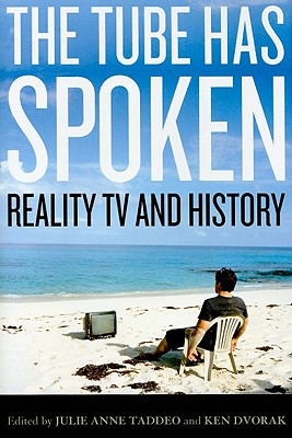 TUBE HAS SPOKEN: REALITY TV AND HISTORY