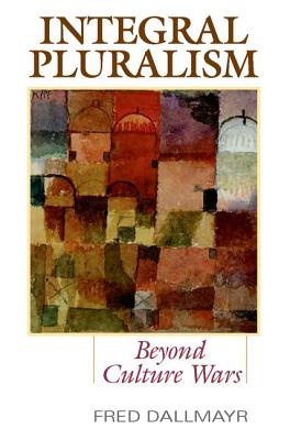 INTEGRAL PLURALISM: BEYOND CULTURE WARS