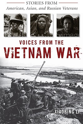 Voices from the Vietnam War: Stories from American, Asian, and Russian Veterans