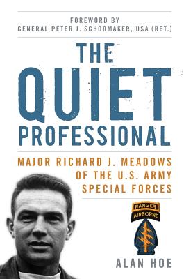 The Quiet Professional: Major Richard J. Meadows of the U.S. Army Special Forces (American Warrior Series) Image for The Quiet Professional: Major Richard J. Meadows of the U.S. Army Special Forces (American Warrior Series)