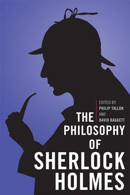 The Philosophy of Sherlock Holmes (Philosophy Of Popular Culture)
