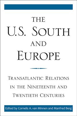 THE U. S. SOUTH AND EUROPE: TRANSATLANTIC RELATIONS IN THE NINETEENTH AND TWENTIETH CENTURIES