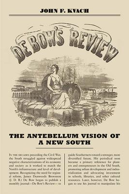 De Bow's Review: The Antebellum Vision of a New South (New Directions In Southern History)