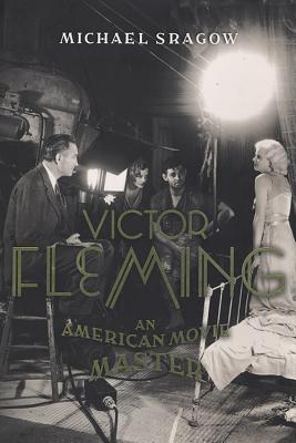 Victor Fleming: An American Movie Master (Screen Classics)