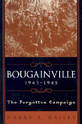 Bougainville, 1943-1945: The Forgotten Campaign