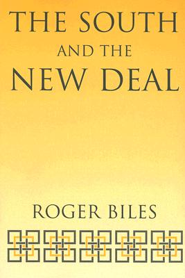 The South and the New Deal (New Perspectives on the South)