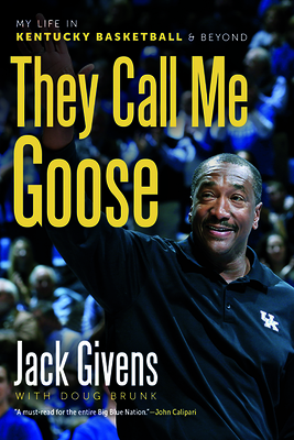 They Call Me Goose: My Life in Kentucky Basketball and Beyond (Race and Sports)