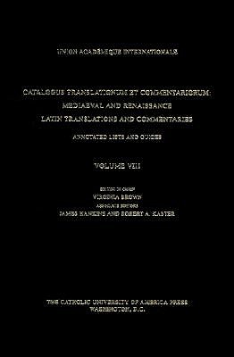 Catalogus Translationum Et Commentariorum: Medieval and Renaissance Latin Translations and Commentaries (vol. 8)