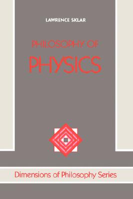 Philosophy Of Physics (Dimensions of Philosophy Series)