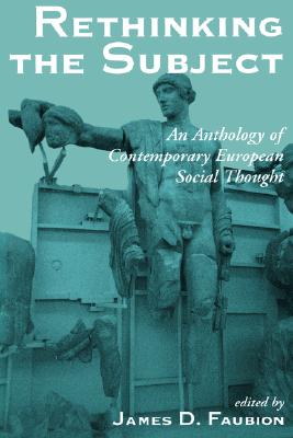 Rethinking the Subject: An Anthology of Contemporary European Social Thought
