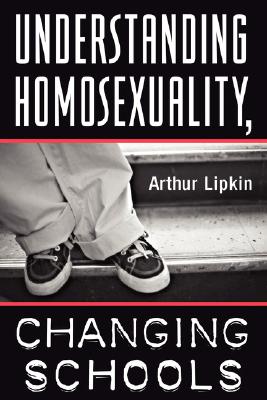 Image for Understanding Homosexuality, Changing Schools