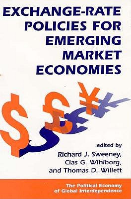 Exchange-rate Policies For Emerging Market Economies (Political Economy of Global Interdependence)