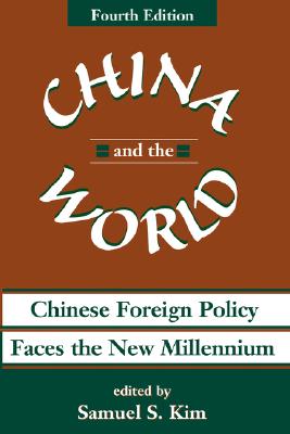 China And The World: Chinese Foreign Policy Faces The New Millennium