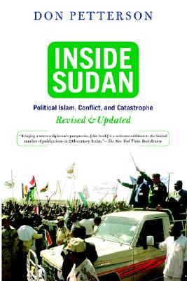 Inside Sudan: Political Islam, Conflict, And Catastrophe