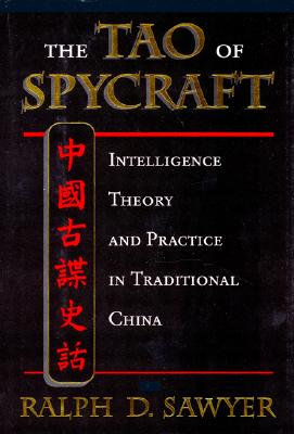 The Tao Of Spycraft: Intelligence Theory And Practice In Traditional China