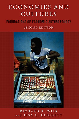 Economies and Cultures: Foundations of Economic Anthropology