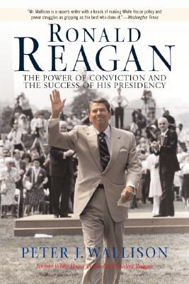 Ronald Reagan: The Power of Conviction and the Success of His Presidency
