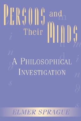 Persons and Their Minds: A Philosophical Investigation