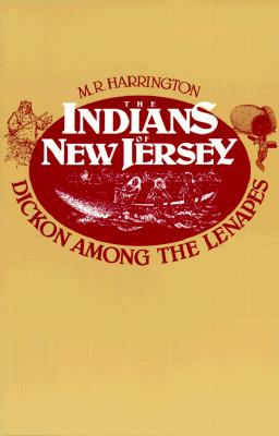 The Indians of New Jersey Dickon Among the Lenapes