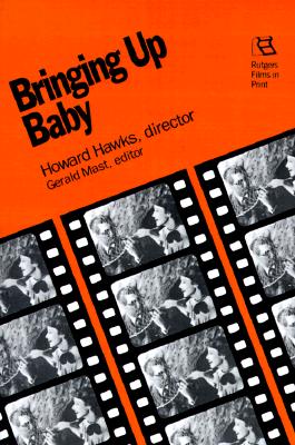 Bringing Up Baby: Howard Hawks, Director (Rutgers Films in Print series)