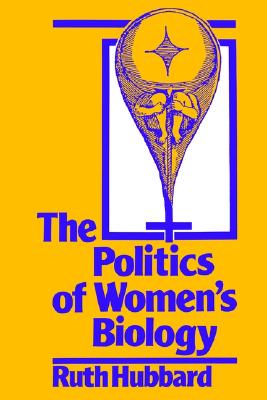 The Politics of Women's Biology